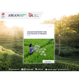 ASEAN Taxonomy Board menerbitkan ASEAN Taxonomy for Sustainable Finance Version 2 untuk mendukung transisi berkelanjutan di ASEAN